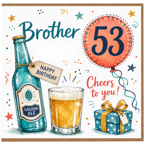 Brother 53rd Birthday Card, Cheers to You Beer Bottle and Golden Ale Design