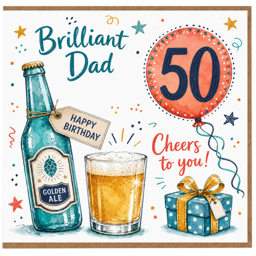 50th Birthday Card for Dad, Brilliant Dad Birthday Card with Golden Ale and Cheers to You