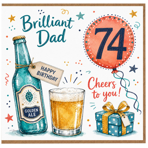 Dad 74th Birthday Card, Brilliant Dad Happy Birthday Card