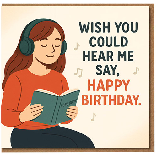 Wish You Could Hear Me Say, Happy Birthday - Music Lover Birthday Card with Headphones and Song Book Illustration
