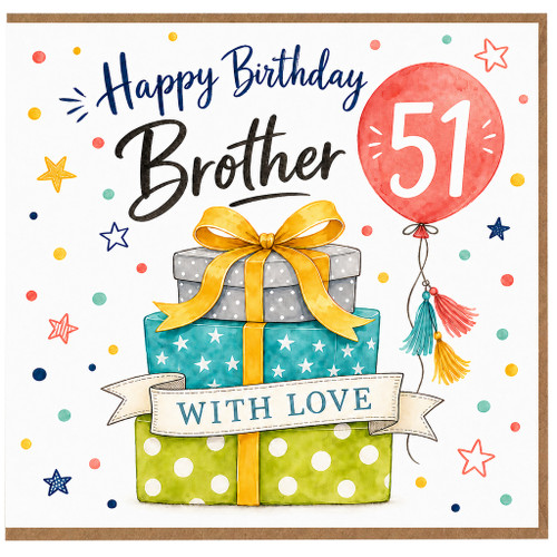 51st Birthday Brother Card, Happy Birthday With Love Gift Box Balloon Design