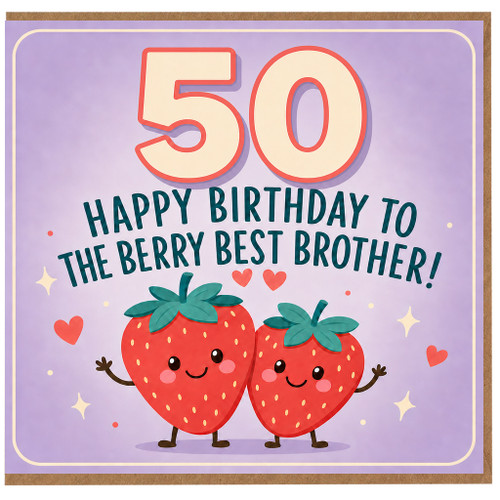 50th Birthday Card for Brother, Happy Birthday to the Berry Best Brother