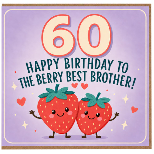 60th Birthday Card for Brother, Happy Birthday to the Berry Best Brother