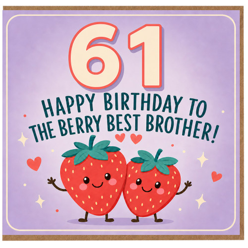 61st Birthday Card for Brother, Happy Birthday to the Berry Best Brother