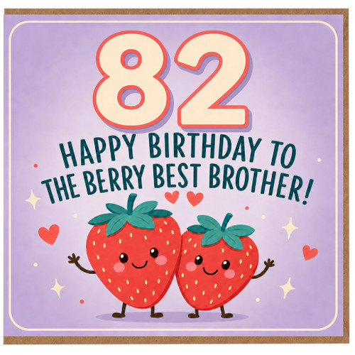 82nd Birthday Card for Brother, Happy Birthday to the Berry Best Brother