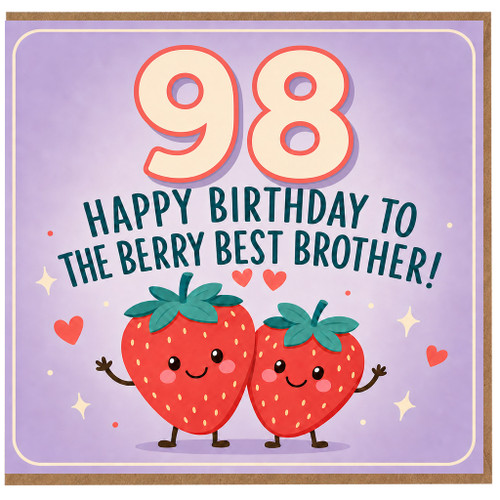 98th Birthday Card for Brother, Happy Birthday to the Berry Best Brother