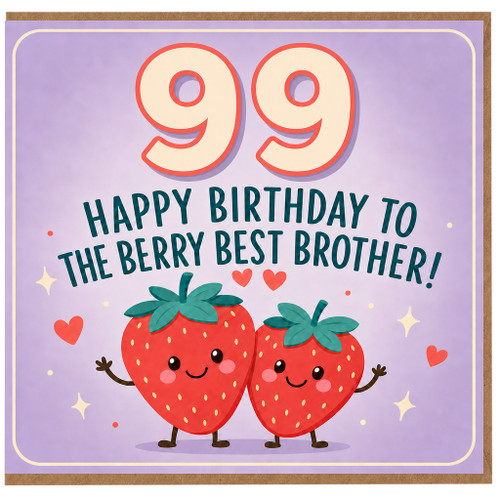 99th Birthday Card for Brother, Berry Best Brother Birthday Card