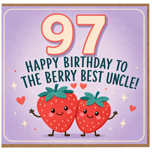 97th Birthday Card for Uncle, Happy Birthday to the Berry Best Uncle Strawberry Design