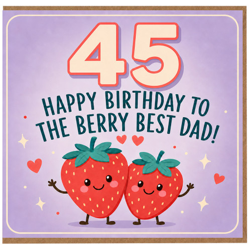45th Birthday Card for Dad, Happy Birthday to the Berry Best Dad Card