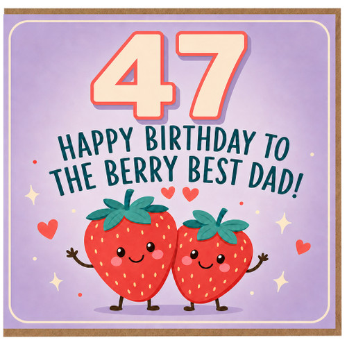 47th Birthday Card for Dad, Happy Birthday to the Berry Best Dad Card
