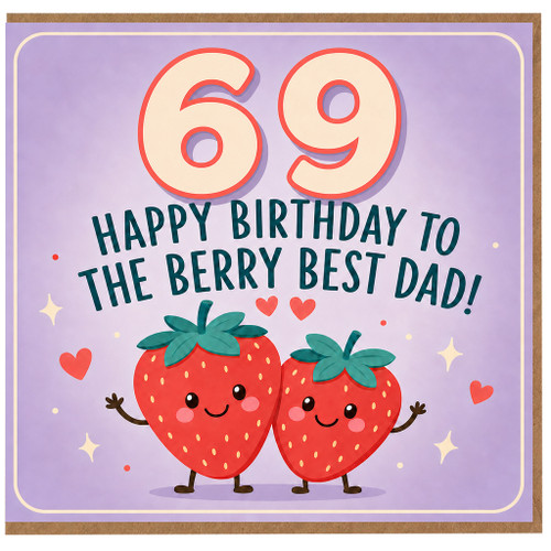 69th Birthday Card for Dad - Happy Birthday to the Berry Best Dad