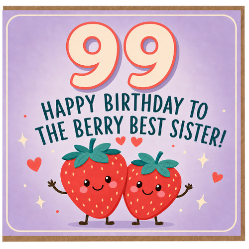 99th Birthday Card for Sister, Happy Birthday to the Berry Best Sister Card
