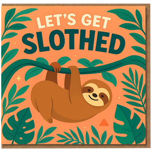 Funny Sloth Birthday Card - 'LET'S GET SLOTHED' Pun, Cute Jungle Leaves Design, Humorous Party Card for Him or Her