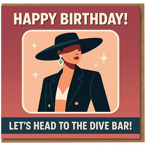 Funny Birthday Card - Let's Head to the Dive Bar - Retro Chic Woman Illustration for Friend or Bestie