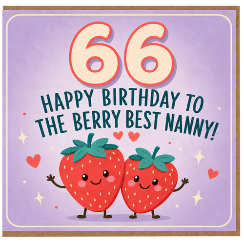 Nanny 66th Birthday Card, Happy Birthday to the Berry Best Nanny Strawberry Design