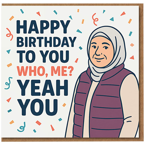 Funny Birthday Card - Happy Birthday To You, Who, Me? Yeah You - Confetti Design with Illustrated Character