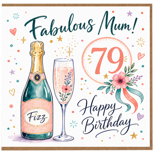 79th Birthday Card for Mum, Fabulous Mum Happy Birthday Fizz Card