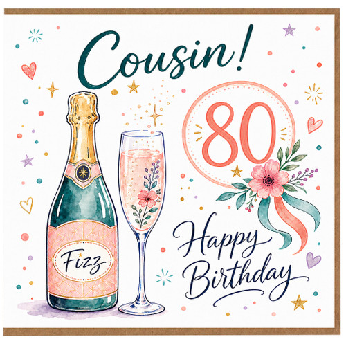 80th Birthday Cousin Card - Happy Birthday Fizz Champagne Design
