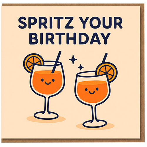Spritz Your Birthday Card - Funny Cocktail Pun with Two Cute Orange Spritz Glasses - Birthday Card for Friends, Her or Him