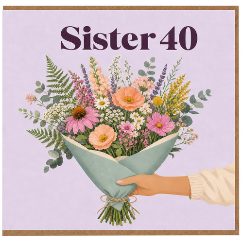 Sister 40th Birthday Card - Floral Bouquet Design
