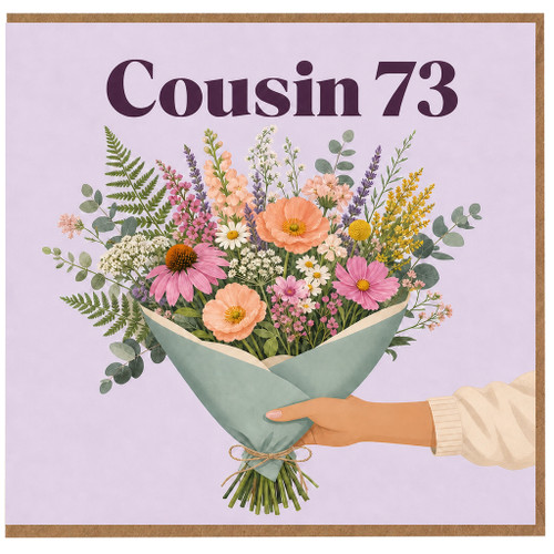Cousin 73rd Birthday Card, Floral Bouquet Design