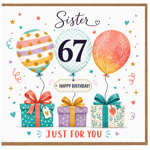 Sister 67th Birthday Card, Happy Birthday Just for You Balloon Gift Design