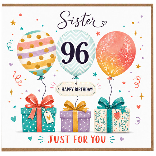 Sister 96th Birthday Card, Happy Birthday Just For You Balloon and Gifts Design
