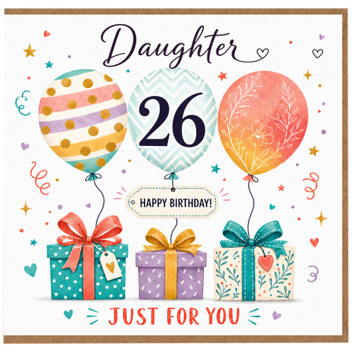 Daughter 26th Birthday Card - Happy Birthday Just For You Balloons and Gifts Design