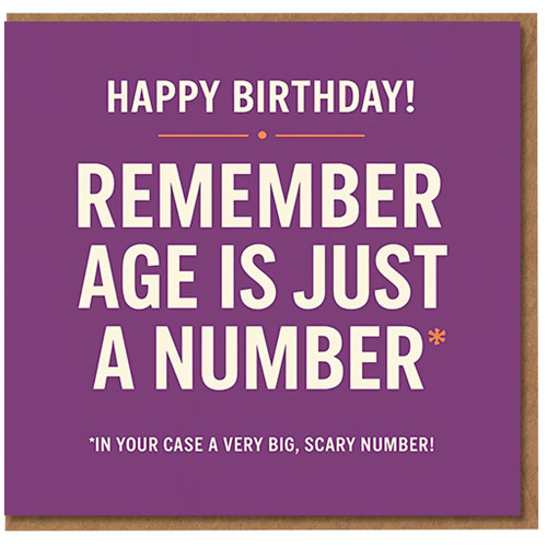 Funny Birthday Card - Remember Age Is Just a Number - Purple Bold Typography with Cheeky Footnote - Hilarious Milestone Banter for Friends, Him or Her