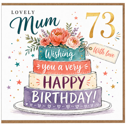 Mum 73rd Birthday Card, Lovely Mum Floral Cake Birthday Card