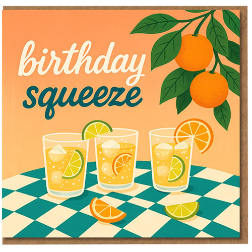 Birthday Squeeze Pun Card - Citrus Cocktails and Oranges Illustration - Fun Fruit Birthday Card for Friends or Family