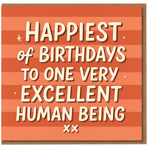 Happiest of Birthdays to One Very Excellent Human Being Birthday Card - Bold Cream Lettering on Terracotta Stripes - Warm, Inclusive Greeting