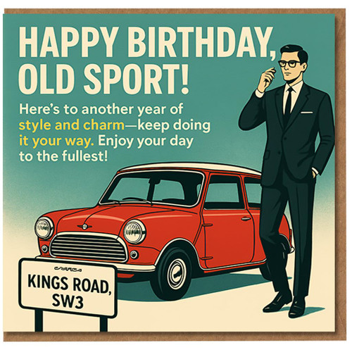 Old Sport Birthday Card for Him - Retro mini car and dapper gent on Kings Road SW3, funny vintage style greeting