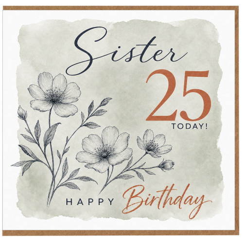 Sister 25th Birthday Card, Happy 25 Today Floral Birthday Card