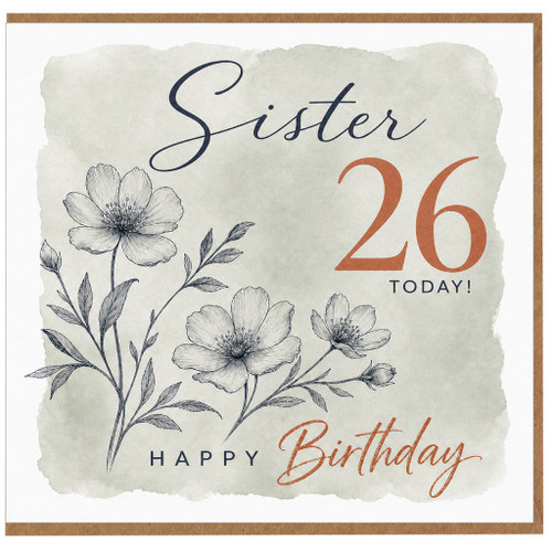 Sister 26th Birthday Card, Happy Birthday Floral Card for Sister