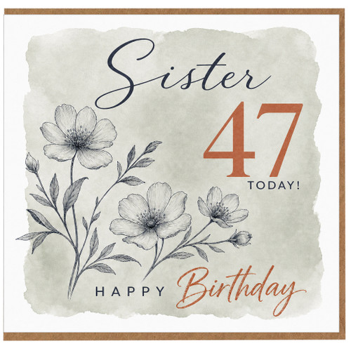 Sister 47th Birthday Card, Happy Birthday Floral Card