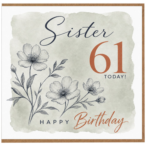 Sister 61st Birthday Card, Floral Happy Birthday Today Card