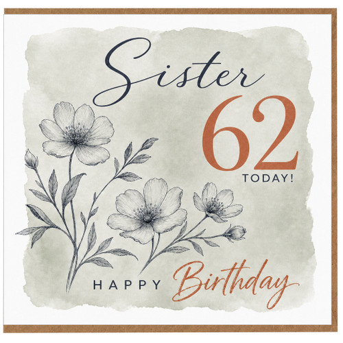 Sister 62nd Birthday Card, Happy Birthday Floral Card for Sister