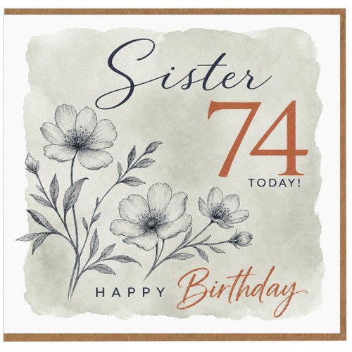 Sister 74th Birthday Card, Happy Birthday Today Floral Card