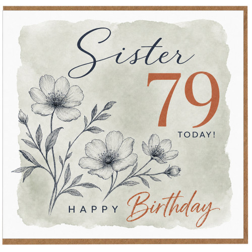 Sister 79th Birthday Card, Happy Birthday Floral Card