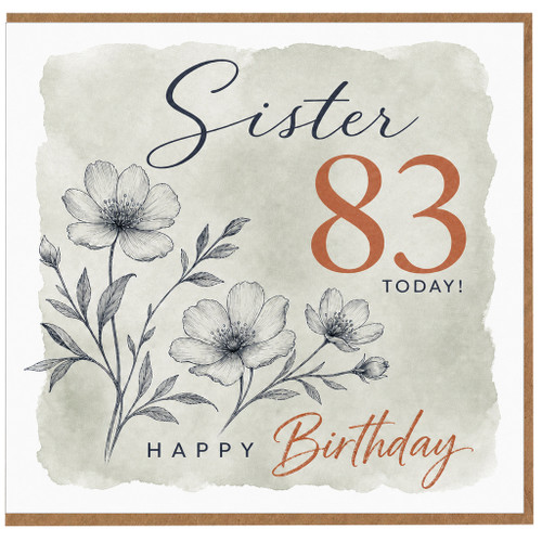 Sister 83rd Birthday Card, Happy Birthday Today Floral Greeting Card
