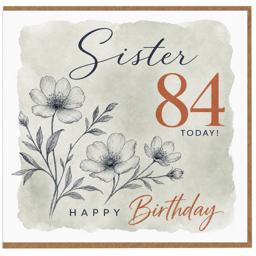 Sister 84th Birthday Card, Happy Birthday Today Floral Card