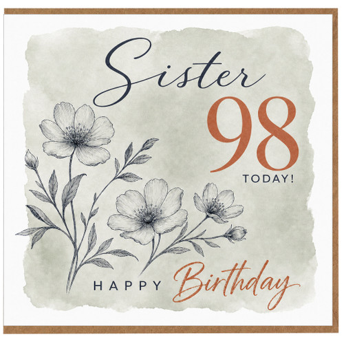 Sister 98th Birthday Card, Happy Birthday Today Floral Card