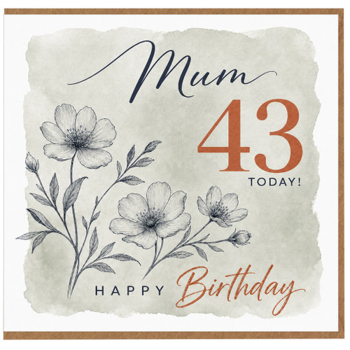 Mum 43rd Birthday Card, Happy Birthday Floral Card