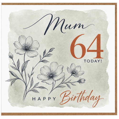 64th Birthday Card for Mum, Happy Birthday Floral Card
