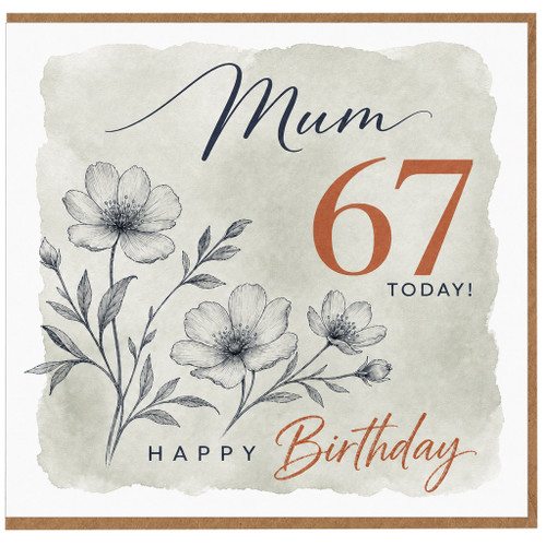 Mum 67th Birthday Card, Floral Happy Birthday Card for Mum
