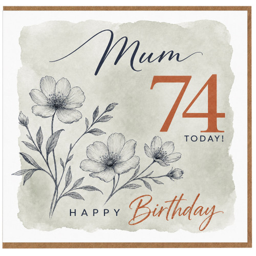 Mum 74th Birthday Card, Happy 74 Today Floral Birthday Card