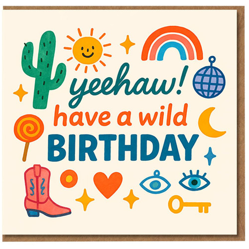 Yeehaw! Have a Wild Birthday Card - Colourful Western Icons with Cactus, Cowboy Boots, Rainbow, Disco Ball and Stars - Fun Party Theme
