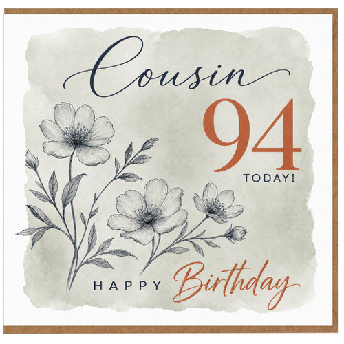 Cousin 94th Birthday Card, Happy Birthday Today Floral Card
