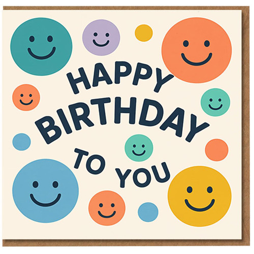 Happy Birthday To You Card - Colourful Smiling Faces Pattern - Fun Bright Multicolour Dots - Unisex Birthday Greeting Card for Friends Family Colleagues